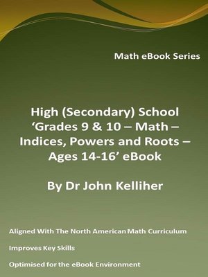 cover image of High (Secondary) School 'Grades 9 & 10--Math – Indices, Powers and Roots – Ages 14-16' eBook